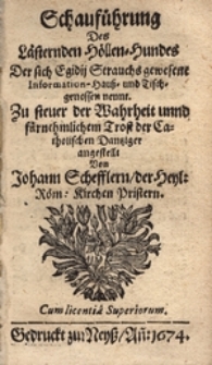 Schauf&uuml;hrung Des L&auml;sternden H&ouml;llen-Hundes Der sich Egidii Strauchs gewesene Information-, Hauss- und Tischgenossen nennt