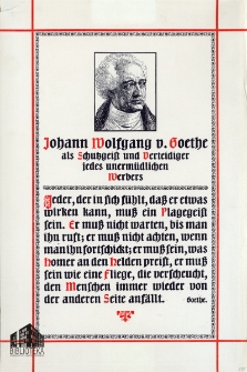 Johann Wolfgang v. Goethe als Schutzgeist und Verteidiger jedes unermüdlichen Werbers