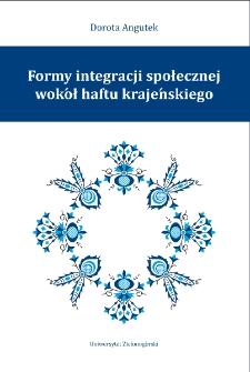 Formy integracji społecznej wokół haftu krajeńskiego