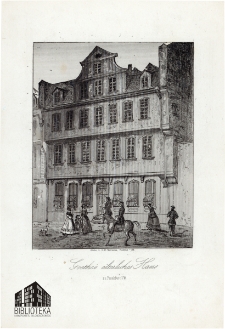 Goethe's älterliches Haus zu Frankfurt / M