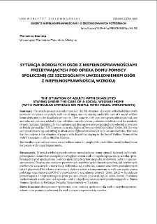 Sytuacja dorosłych os&oacute;b z niepełnosprawnościami przebywających pod opieką domu pomocy społecznej (ze szczeg&oacute;lnym uwzględnieniem os&oacute;b z niepełnosprawnością wzroku) = The situation of adults with disabilities staying under the care of a social welfare home (with particular emphasis on people with visual impairments)