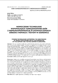 Nowoczesne technologie wspomagające funkcjonowanie os&oacute;b z niepełnosprawnością w doświadczeniach Ośrodka Wsparcia i Test&oacute;w w Sosnowcu = Modern technologies supporting the functioning of people with disabilities in the experiences of the Support and Testing Center in Sosnowiec