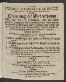 I.N.I.A. Examen Frommianae, Ad Ecclesiam Pseudo-Catholicam, Reversionis : Das ist Er&ouml;rterung der Wiederkehrung Lic. Andreae Frommen, zur, also falsch- genenten, Catholischen oder R&ouml;mischen Kirchen [...]