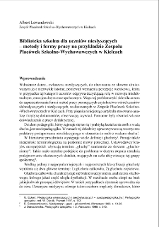 Biblioteka szkolna dla uczni&oacute;w niesłyszących? metody i formy pracy na przykładzie ZespołuPlac&oacute;wek Szkolno-Wychowawczych w Kielcach = The school library for deaf pupils: methods and forms of work,based on the example of the Special Education School-Complexin Kielce
