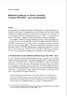 Biblioteki publiczne na Ziemi Lubuskiej w latach 1945-2010 - zarys problematyki = Public libraries in the Lubusz region in the years 1945-2010 ? an outline of the issues
