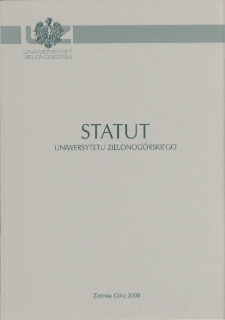 Statut Uniwersytetu Zielonog&oacute;rskiego uchwalony przez Senat Uniwersytetu Zielonog&oacute;rskiego w dniu 31 maja 2006 r.: (tekst jednolity)