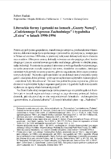 Literackie formy i gatunki na łamach "Gazety Nowej", "Codziennego Expressu Zachodniego" i tygodnika "Extra" w latach 1990-1994 = Literary forms and genres in "Gazeta Nowa" ("The NewNewspaper"), "Codzienny Express Zachodni" ("The Daily Western Express") and the weekly "Extra", in 1990-1994
