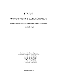 Statut Uniwersytetu Zielonog&oacute;rskiego uchwalony przez Senat Uniwersytetu Zielonog&oacute;rskiego w dniu 31 maja 2006 r.: (tekst jednolity)