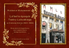 La belle &eacute;poque Teatru Lubuskiego w Zielonej G&oacute;rze (1991-1996)