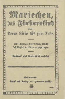Mariechen, das F&ouml;rsterkind ober: Treue Liebe bis zum Tode