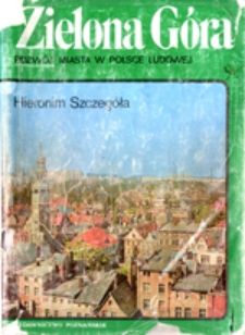 Zielona G&oacute;ra: rozw&oacute;j miasta w Polsce Ludowej