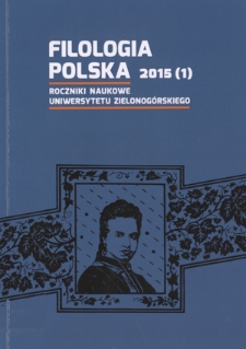 Filologia Polska. Roczniki Naukowe Uniwersytetu Zielonog&oacute;rskiego, 2015, z. 1 - spis treści