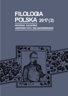 Filologia Polska. Roczniki Naukowe Uniwersytetu Zielonog&oacute;rskiego, 2017, z. 3 - spis treści