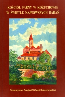 Kości&oacute;ł farny w Kożuchowie w świetle najnowszych badań