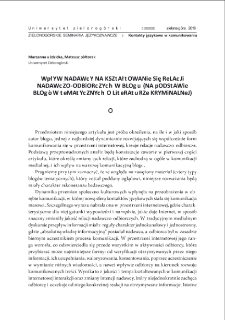 Wpływ nadawcy na kształtowanie się relacji nadawczo-odbiorczych w blogu (na podstawie blog&oacute;w tematycznych o literaturze kryminalnej) = Sender`s impact on the development of sender-receiver relations in a blog (based on thematic blogs about criminal literature)