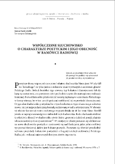 Wsp&oacute;łczesne słuchowisko o charakterze poetyckim i jego obecność w ram&oacute;wce radiowej = A contemporary drama of a poetic nature and its presence in the radio schedule