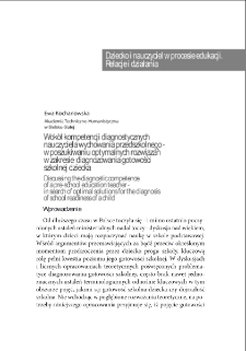 Wok&oacute;ł kompetencji diagnostycznych nauczyciela wychowania przedszkolnego - w poszukiwaniu optymalnych rozwiązań w zakresie diagnozowania gotowości szkolnej dziecka = Discussing the diagnostic competence of a pre-school education teacher - in search of optimal solutions for the diagnosis of school readiness of a child