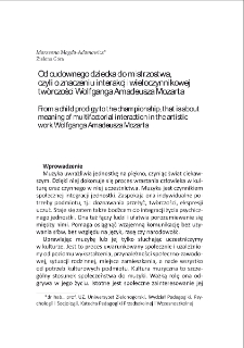 Od cudownego dziecka do mistrzostwa, czyli o znaczeniu interakcji wieloczynnikowej tw&oacute;rczości Wolfganga Amadeusza Mozarta = From a child prodigy to the championship, that is about meaning of multifactorial interaction in the artistic works of Wolfgang Amadeus Mozart