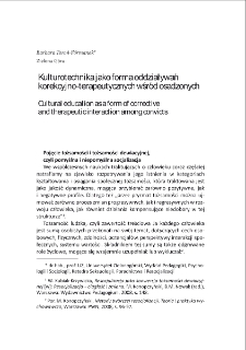 Kulturotechnika jako forma oddziaływań korekcyjno-terapeutycznych wśr&oacute;d osadzonych = Cultural education as a form of corrective and therapeutic interaction among convicts