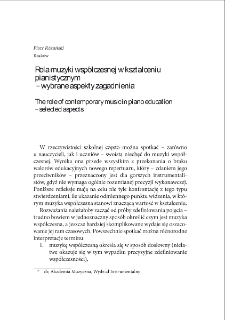 Rola muzyki wsp&oacute;łczesnej w kształceniu pianistycznym - wybrane aspekty zagadnienia = The role of contemporary music in piano education - selected aspects