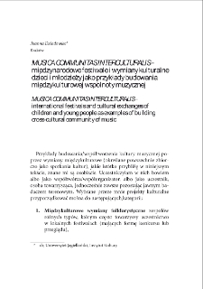 MUSICA COMMUNITAS INTERCULTURALIS - międzynarodowe festiwale i wymiany kulturalne dzieci i młodzieży jako przykłady budowania międzykulturowej wsp&oacute;lnoty muzycznej = MUSICA COMMUNITAS INTERCULTURALIS - international festivals and cultural exchanges of children and young people as examples of building cross-cultural community of music
