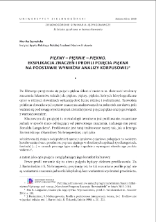 "Piękny" - "pięknie" - "piękno". Eksplikacja znaczeń i profili pojęcia piękna na podstawie wynik&oacute;w analizy korpusowej = "Piękny" - "pięknie" - "piękno". The explication of meanigs and profiles of the notion of beauty. Corpus-based analysis