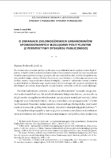 O zmianach zielonog&oacute;rskich urbanonim&oacute;w spowodowanych względami politycznymi (z perspektywy dyskursu publicznego) = About changes of Zielona G&oacute;ra urbanonyms caused by political reasons (from the perspective of public discourse)