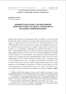 Dawność jako jeden z wyznacznik&oacute;w wartości pojęć etycznych i społecznych w czasach średniopolskich = Antiquity as one of the determinants of the values of ethical and social concepts in the Middle Polish period