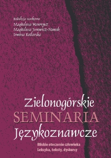 Zielonog&oacute;rskie Seminaria Językoznawcze 2022: Bliskie otoczenie człowieka: Leksyka, teksty, dyskursy - spis treści i wstęp