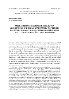 Mechanizmy kształtowania się języka urzędowego w dokumentach małej wsp&oacute;lnoty cechowej (na materiale "Regestru pogł&oacute;wnego jako też i składki r&oacute;żnej" z lat 1757?1779) = Mechanisms of creating an official language in the documents of a small gild community (on "Regestr pogł&oacute;wnego jako też i składki r&oacute;żnej" from 1757?1779)