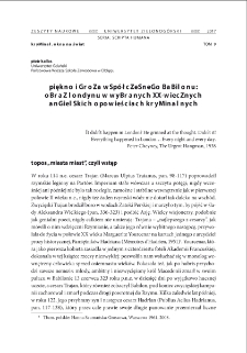 Piękno i groza wsp&oacute;łczesnego Babilonu: obraz Londynu w wybranych XX-wiecznych angielskich opowieściach kryminalnych = The beauty and the horror of modern Babylon: the image of London in selected 20th-century English detective stories