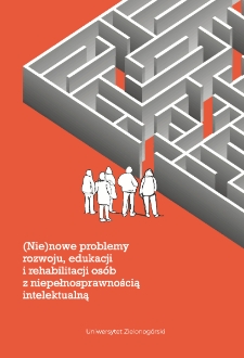 (Nie)nowe problemy rozwoju, edukacji i rehabilitacji os&oacute;b z niepełnosprawnością intelektualną