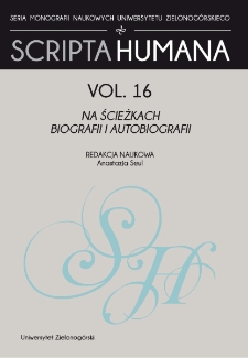 Zeszyty Naukowe Uniwersytetu Zielonog&oacute;rskiego: Seria Scripta Humana, t. 16: Na ścieżkach biografii i autobiografii - spis treści i wstęp
