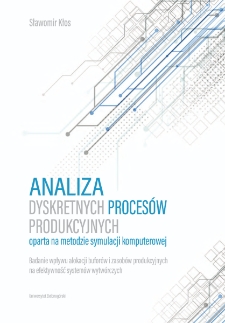 Analiza dyskretnych proces&oacute;w produkcyjnych oparta na metodzie symulacji komputerowej