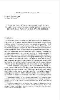 Youth of the Ukrainian borderland in the transition to the knowledge society: values, educational plans, visions of life success = Młodzież ukraińskiego pogranicza w okresie przejścia do społeczeństwa wiedzy: wartości, plany edukacyjne, wizje sukcesu życiowego