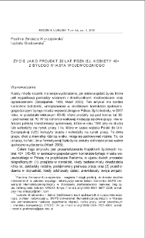 Życie jako projekt 20 lat p&oacute;źniej. Kobiety 40+ z byłego miasta wojew&oacute;dzkiego = Life as a project 20 years later. Women 40+ from a former voievodship town