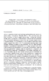 Przejawy kultury konsumpcyjnej w zachowaniach edukacyjnych młodzieży akademickiej. Opinie student&oacute;w o ściąganiu i plagiacie na podstawie badań empirycznych = Manifestations of consumption culture in the educational behariour of the academic youth. Students` opinions about cheating and pagiarism on the basis of empirical studies
