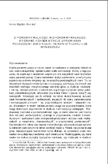 O por&oacute;wnywalności niepor&oacute;wnywalnego. Wybrane konsekwencje uprawiania pedagogiki jako nauki humanistycznej lub społecznej = On the comparability of the incomparable. Some consequences of pedagogy as a discipline developed within the paradigms of the humanities and social sciences