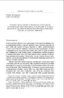 Trendy sekularne w rozwoju fizycznym i sprawności motorycznej chłopc&oacute;w w wieku szkolnym ze środkowo-wschodniego regionu Polski w latach 1986-2016 = Secular trends in the physical development and motor fitness in schoolboys from central-eastern Poland between 1986 and 2016