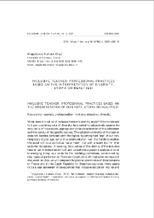 Inclusive teacher: professional practices based on the interpretation of diversity, utopia or realities = Nauczyciel inkluzywny: praktyka zawodowa oparta na interpretacji r&oacute;żnorodności, utopii czy reali&oacute;w?