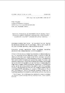 Zdalna edukacja w perspektywie teorii pola Edukacyjnego Pierre`a Bourdieu. Przypadek uczni&oacute;w z Europy Środkowo-Wschodniej = Distance education from the perspective of Pierre Bourdieu`s theory of educational field. The case of students from Central and Eastern Europe