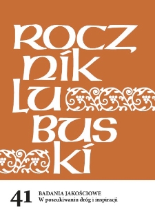 Rocznik Lubuski (t. 41, cz. 1): Badania jakościowe: w poszukiwaniu dr&oacute;g i inspiracji - spis treści i wstęp