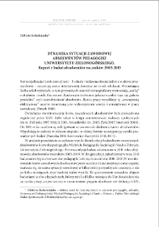 Dynamika sytuacji zawodowej absolwent&oacute;w pedagogiki Uniwersytetu Zielonog&oacute;rskiego. Raport z badań absolwent&oacute;w rocznik&oacute;w 2005-2013 = The dynamics of professional situation of the graduates of pedagogy at the University of Zielona G&oacute;ra. A research report on graduates of 2005-2013