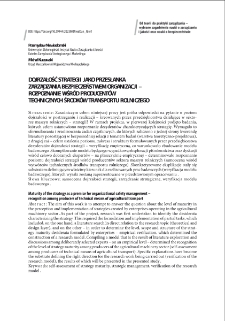 Dojrzałość strategii jako przesłanka zarządzania bezpieczeństwem organizacji - rozpoznanie wśr&oacute;d producent&oacute;w technicznych środk&oacute;w transportu rolniczego = Maturity of the strategy as a premise for organizational safety management - recognition among producers of technical means of agricultural transport