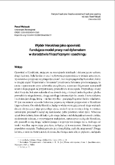 "Wyb&oacute;r Heraklesa" jako opowieść fundująca model pracy nad dylematem w doradztwie filozoficznym i coachingu = "The Herakles`es Choise" as a story founding a model of work on a dilemma in philosophical counseling and coaching
