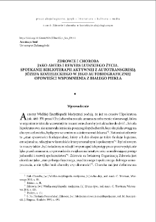 Zdrowie i choroba jako awers i rewers ludzkiego życia. Spotkanie biblioterapii aktywnej z autotransgresją J&oacute;zefa Kozieleckiego w jego autobiograficznej opowieści "Wspomnienia z białego piekła" = Health and sickness as the observe and the reverse of human life. The meeting of an active bible-therapy with ? in an autobiographic story of J&oacute;zef Kozielecki "The reminiscing from the white hell"