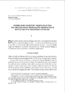 Dobro jako wartość aksjologiczna (na przykładzie przekaz&oacute;w medialnych dotyczących pandemii COVID-19) = Good as axiological value (example of media coverage of the COVID-19 pandemic)