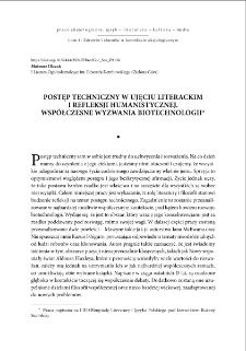 Postęp techniczny w ujęciu literackim i refleksji humanistycznej. Wsp&oacute;łczesne wyzwania biotechnologii = Technical development in literature and humanistic reflection. Modern challenges of biotechnology