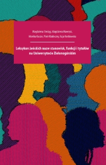 Leksykon żeńskich nazw stanowisk, funkcji i tytuł&oacute;w na Uniwersytecie Zielonog&oacute;rskim