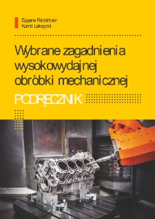 Wybrane zagadnienia wysokowydajnej obr&oacute;bki mechanicznej